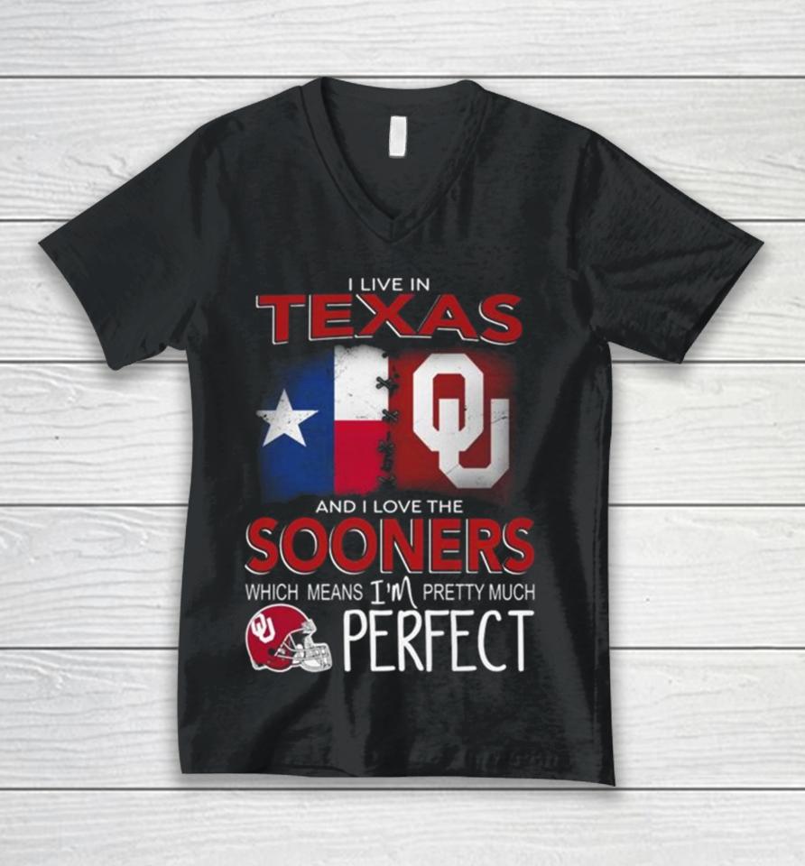 Oklahoma Sooners I Live In Texas And I Love The Sooners Which Means I’m Pretty Much Perfect Unisex V-Neck T-Shirt