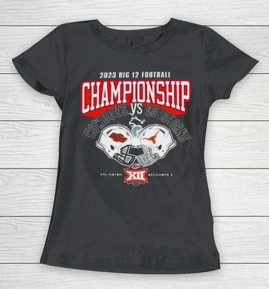 Oklahoma State Cowboys Vs Texas Longhorns 2023 Big 12 Football Championship Women T-Shirt