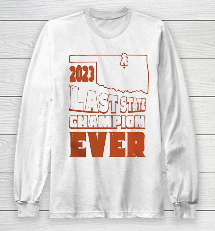 Oklahoma State Football Last State Champion Ever 2023 T Long Sleeve T-Shirt