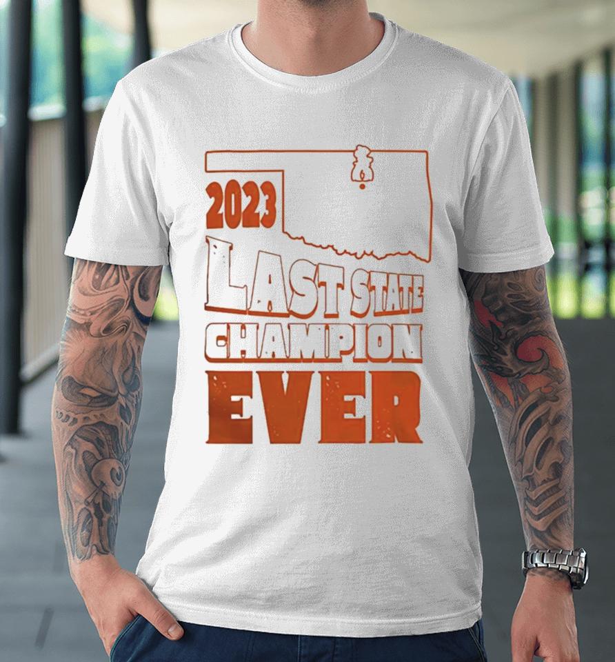 Oklahoma State Football Last State Champion Ever 2023 T Premium T-Shirt