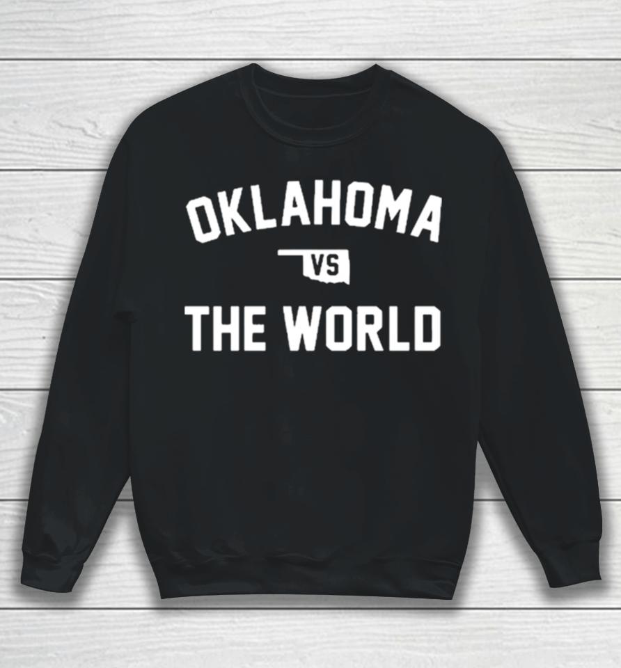 Oklahoma Vs The World Tierani Sweatshirt