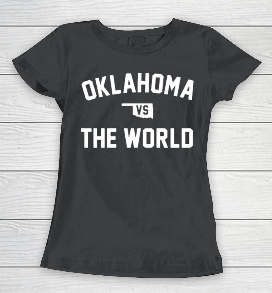 Oklahoma Vs The World Tierani Women T-Shirt