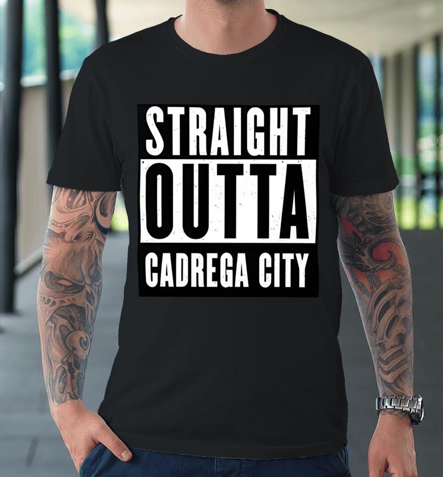 Okthen Straight Outta Cadrega City Premium T-Shirt