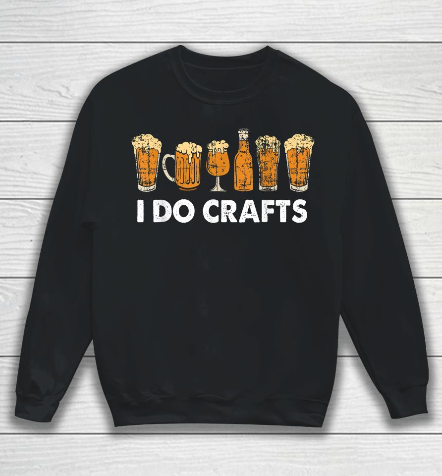 Oktoberfest I Do Crafts Beer For German Beer Lovers Sweatshirt