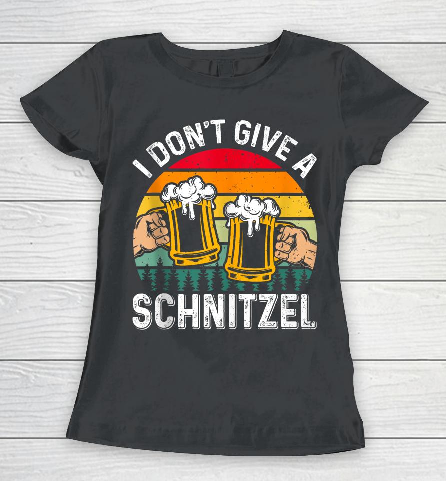 Oktoberfest I Don't Give A Schnitzel Beer Fan German Food Women T-Shirt