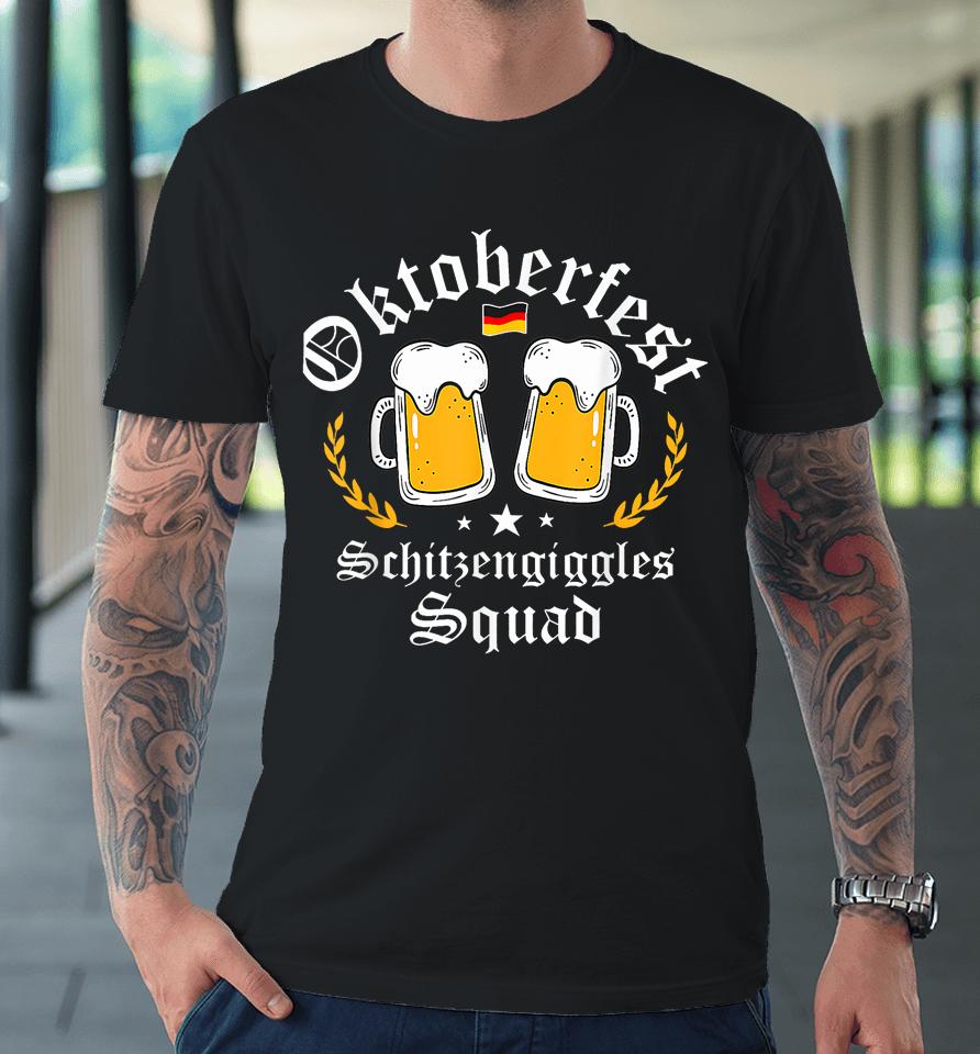 Oktoberfest Schitzengiggle Squad Bavarian Festival Premium T-Shirt