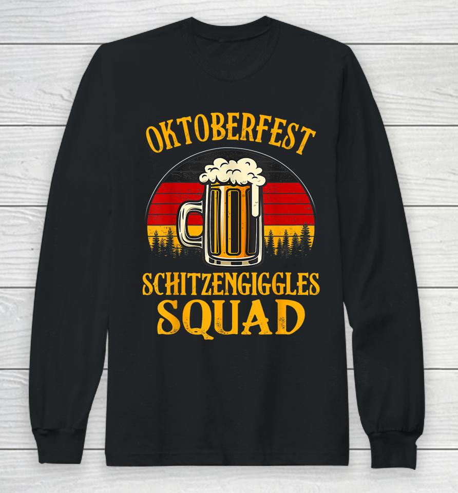Oktoberfest Schitzengiggles Squad Beer Behavior Funny Long Sleeve T-Shirt