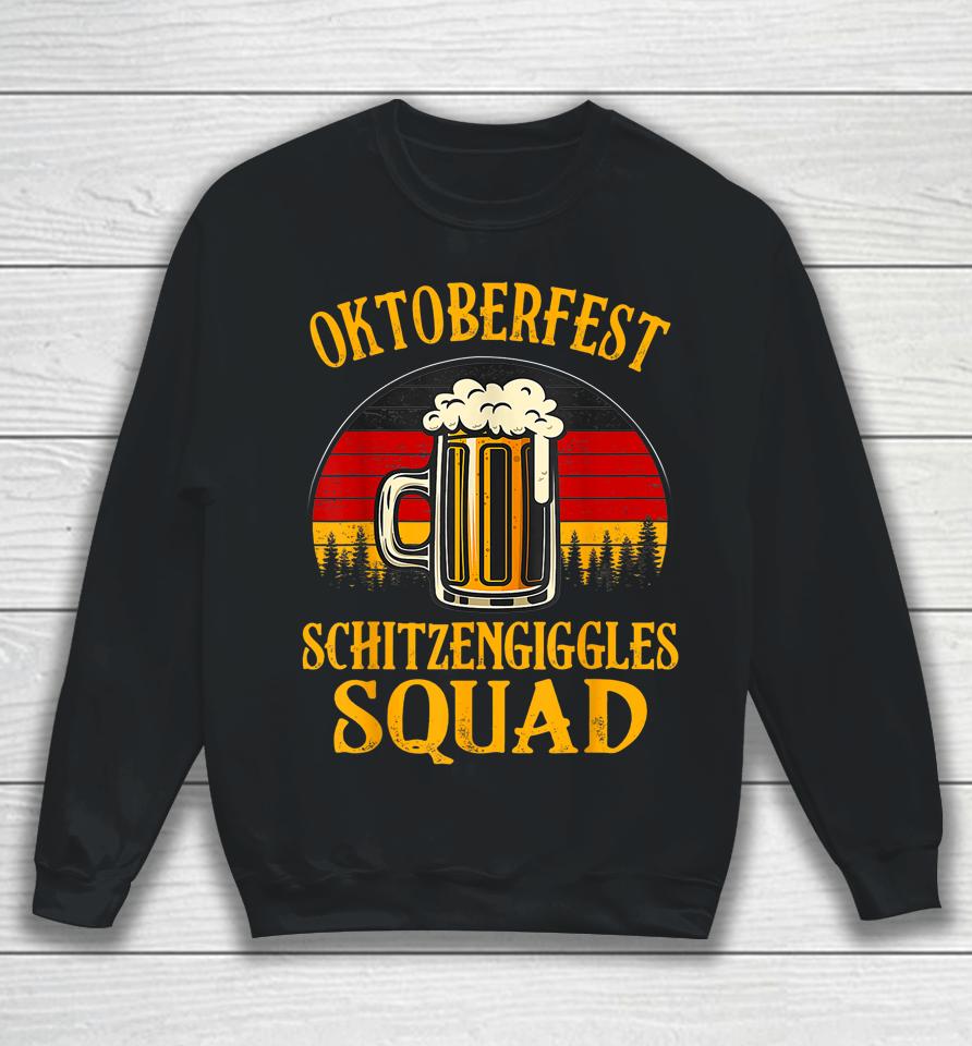Oktoberfest Schitzengiggles Squad Beer Behavior Funny Sweatshirt