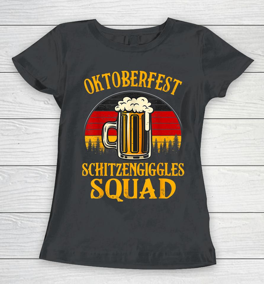 Oktoberfest Schitzengiggles Squad Beer Behavior Funny Women T-Shirt