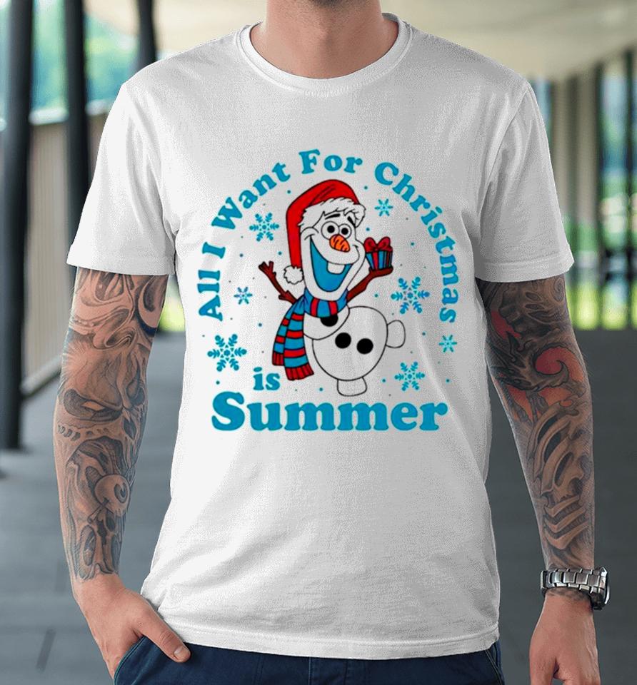 Olaf All I Want For Christmas Is Summer Premium T-Shirt
