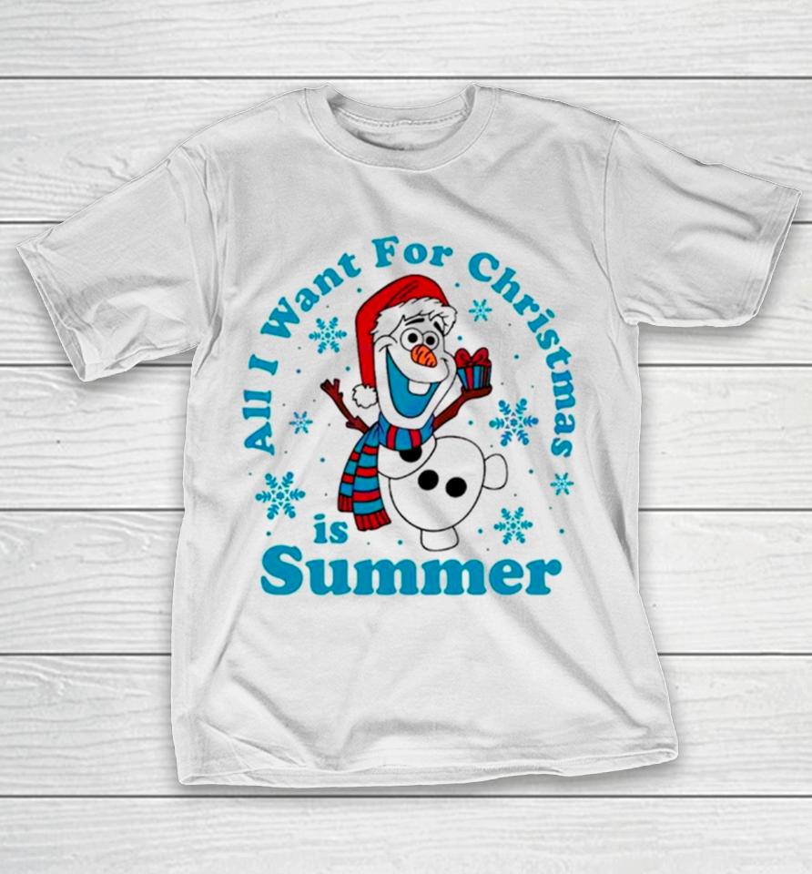 Olaf All I Want For Christmas Is Summer T-Shirt