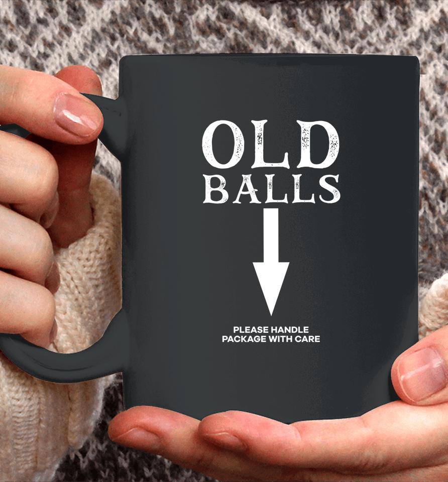 Old Balls Club Birthday Please Handle Package With Care Coffee Mug