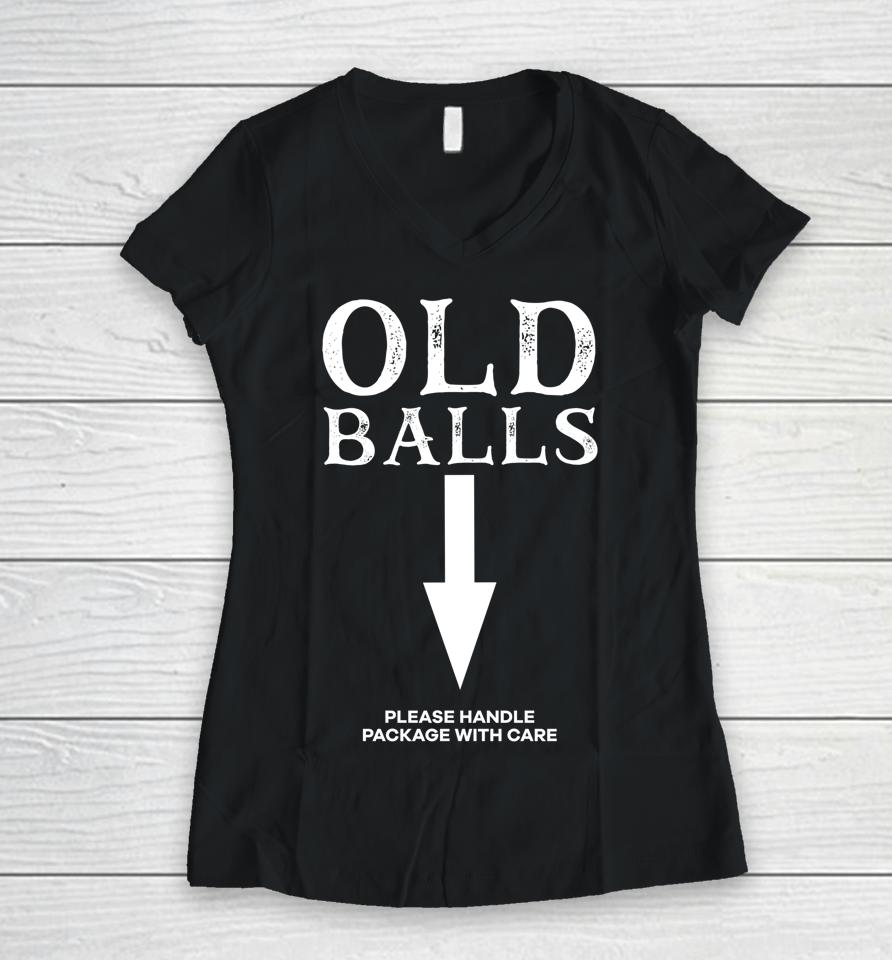 Old Balls Club Birthday Please Handle Package With Care Women V-Neck T-Shirt