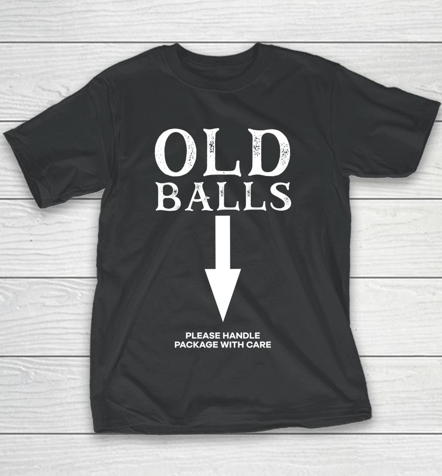 Old Balls Club Birthday Please Handle Package With Care Youth T-Shirt