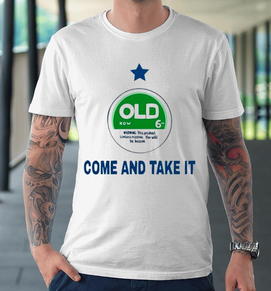 Old Come And Take It Premium T-Shirt