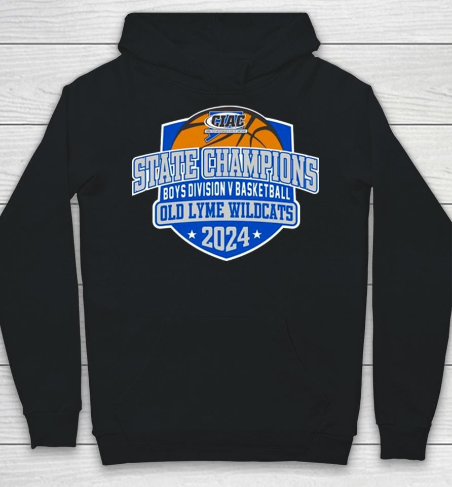 Old Lyme Wildcats 2024 Ciac Boys Division V Basketball State Champions Hoodie