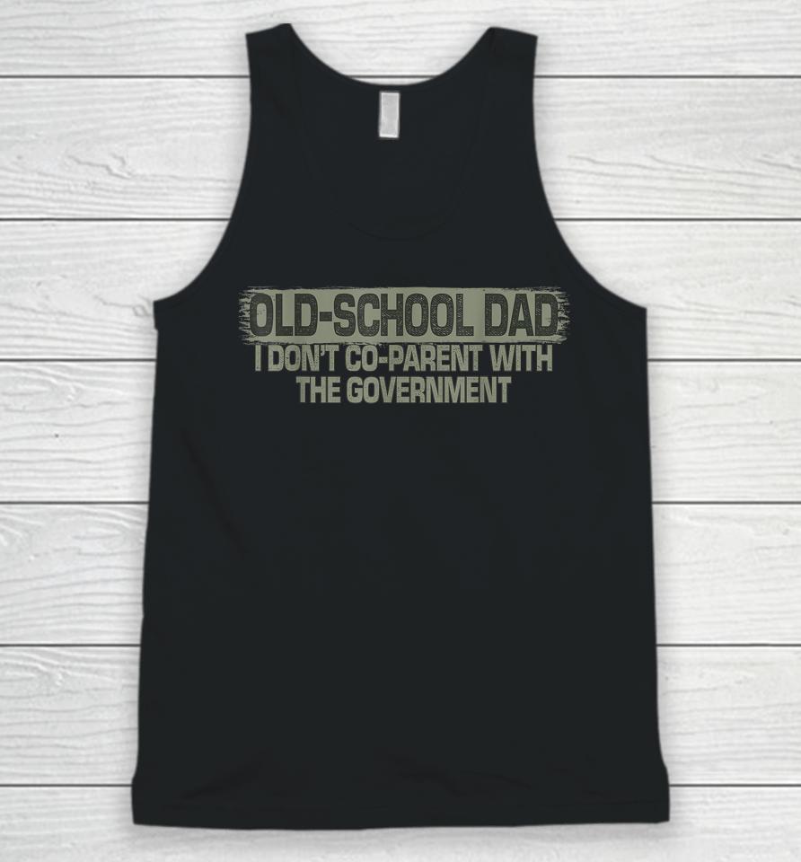 Old-School Dad I Don't Co-Parent With The Government Vintage Unisex Tank Top