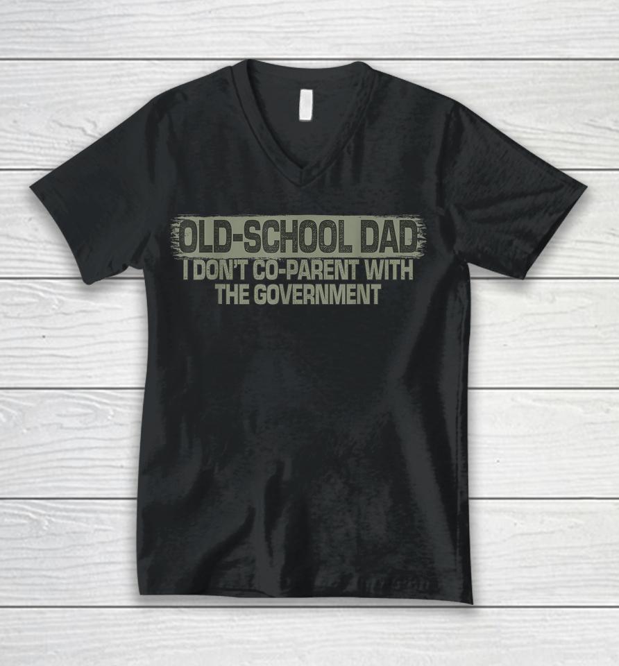 Old-School Dad I Don't Co-Parent With The Government Vintage Unisex V-Neck T-Shirt