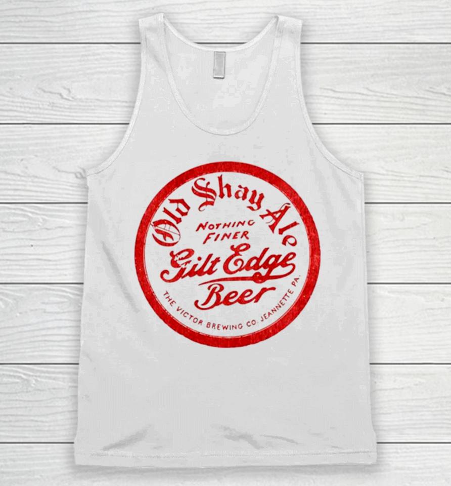 Old Shay Ale Nothing Finer Gilt Edge Beer Unisex Tank Top