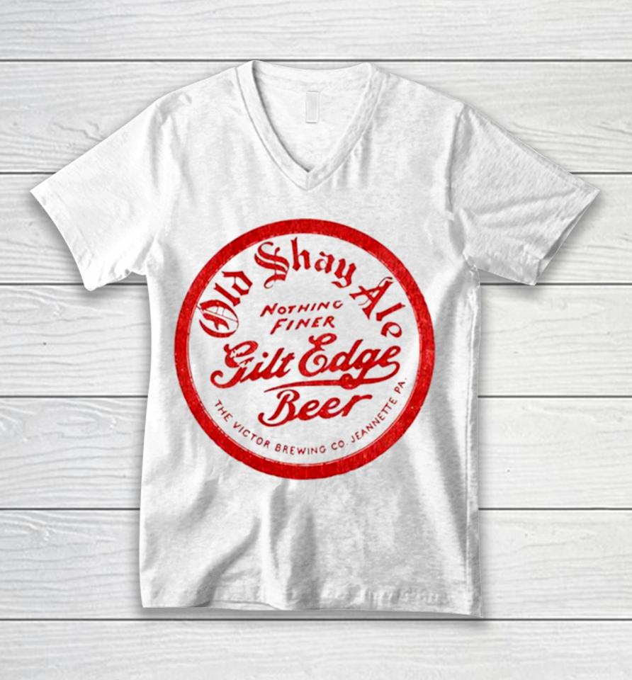 Old Shay Ale Nothing Finer Gilt Edge Beer Unisex V-Neck T-Shirt