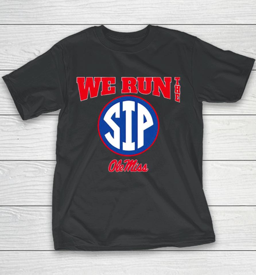 Ole Miss Football We Run The Sip Youth T-Shirt