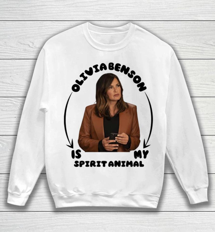 Olivia Benson Is My Spirit Animal Funny Sweatshirt