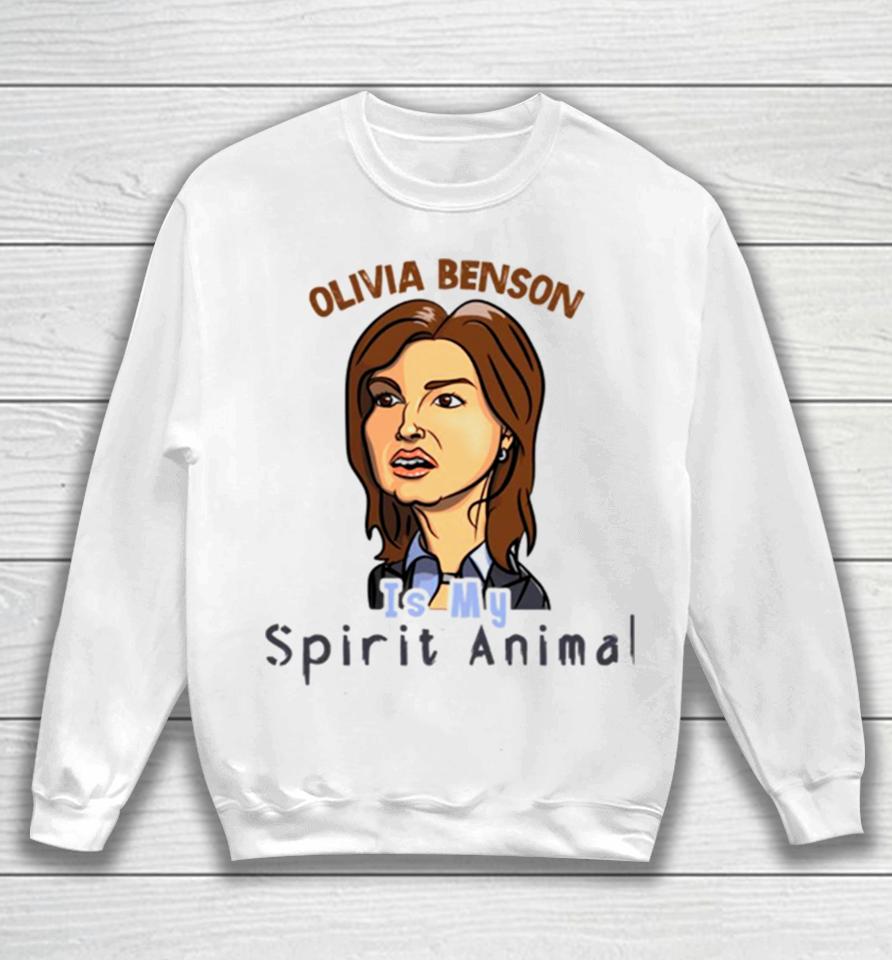 Olivia Benson Is My Spirit Animal Sweatshirt