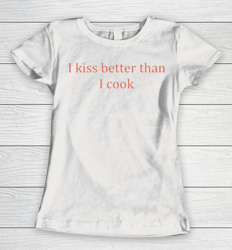 Olivia Rodrigo Wearing I Kiss Better Than I Cook Women T-Shirt