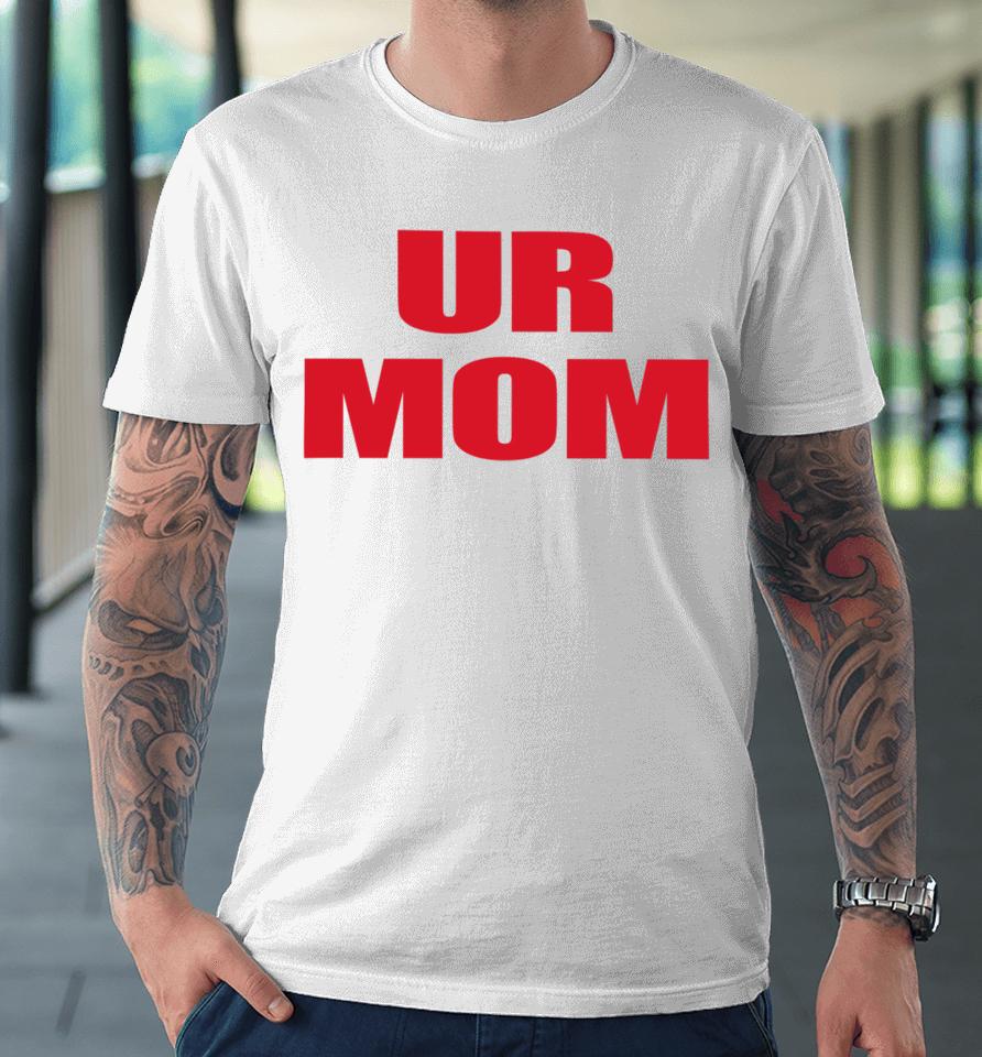 Olivia Rodrigo Wearing Ur Mom Premium T-Shirt