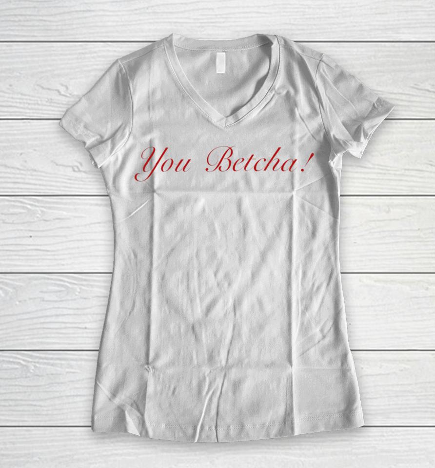 Olivia Rodrigo Wearing You Betcha Women V-Neck T-Shirt