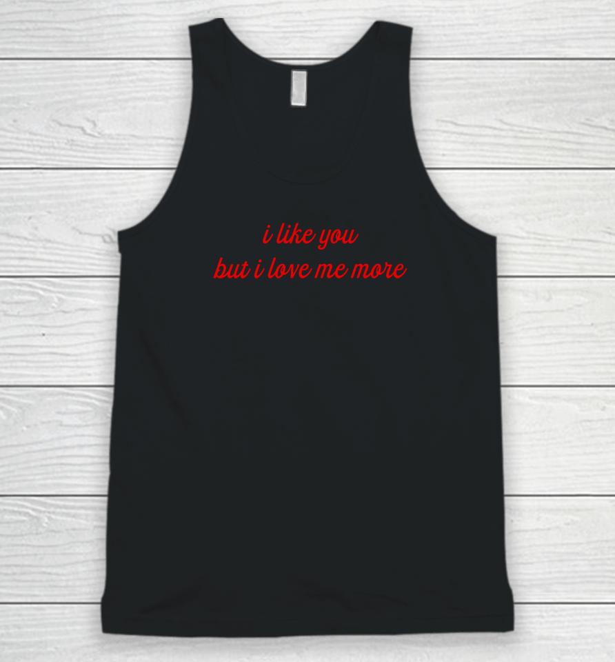 Olivia Trappeniers I Like You But I Love Me More Unisex Tank Top