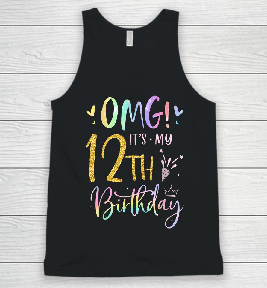 Omg It's My 12Th Birthday Girl Gifts Twelve 12 Year Old Bday Unisex Tank Top