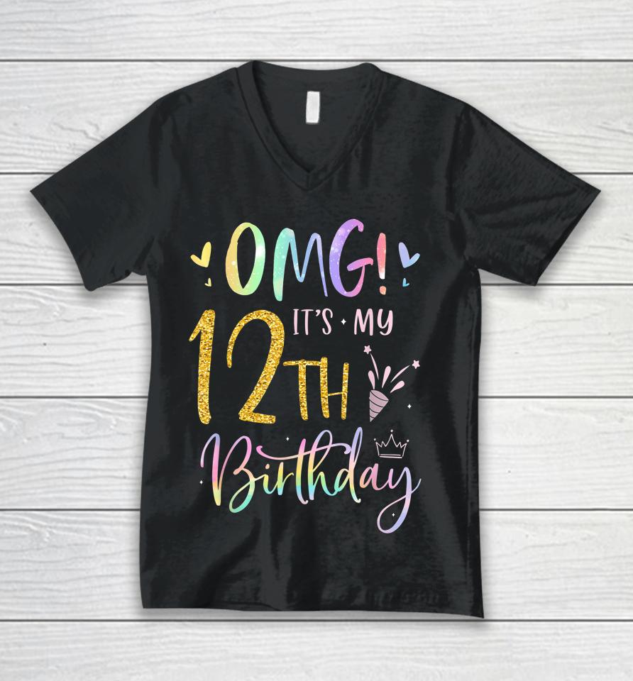 Omg It's My 12Th Birthday Girl Gifts Twelve 12 Year Old Bday Unisex V-Neck T-Shirt