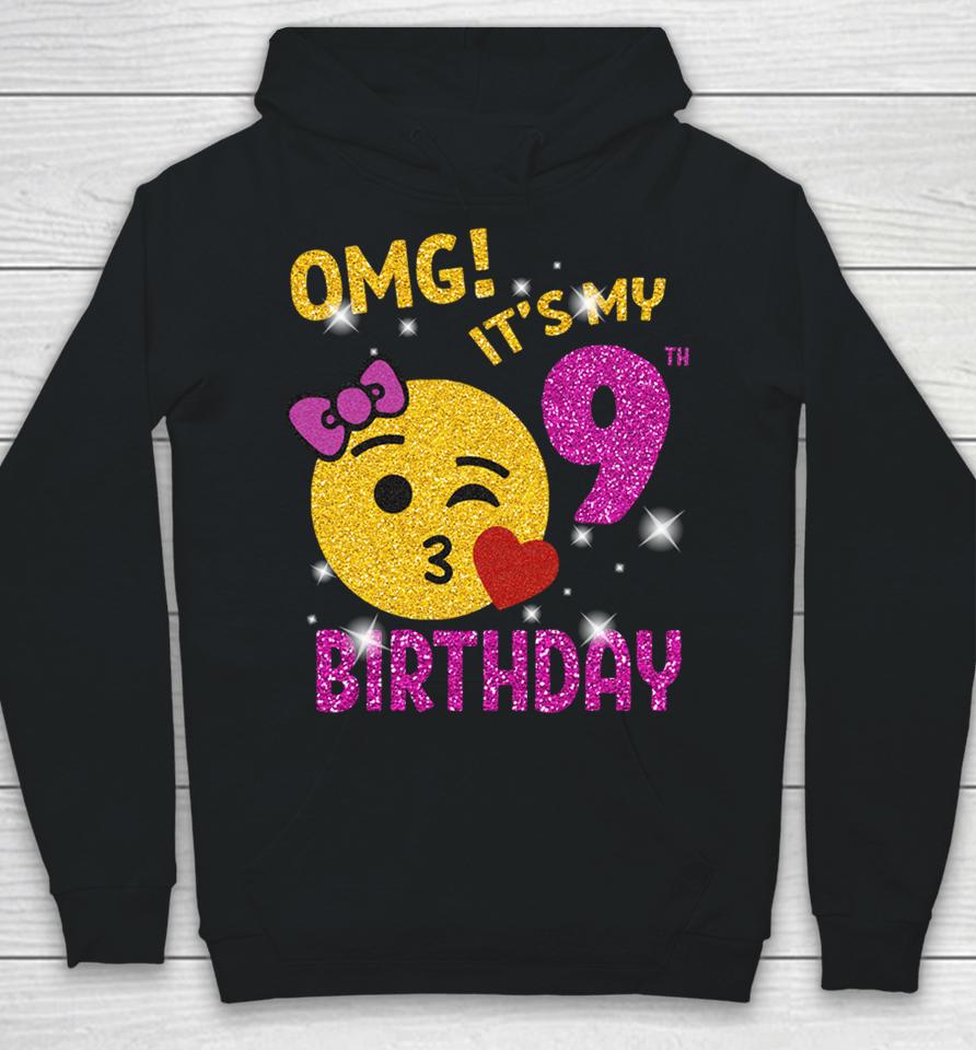 Omg It's My 9Th Birthday Girl Cute 9 Yrs Old Birthday Party Hoodie