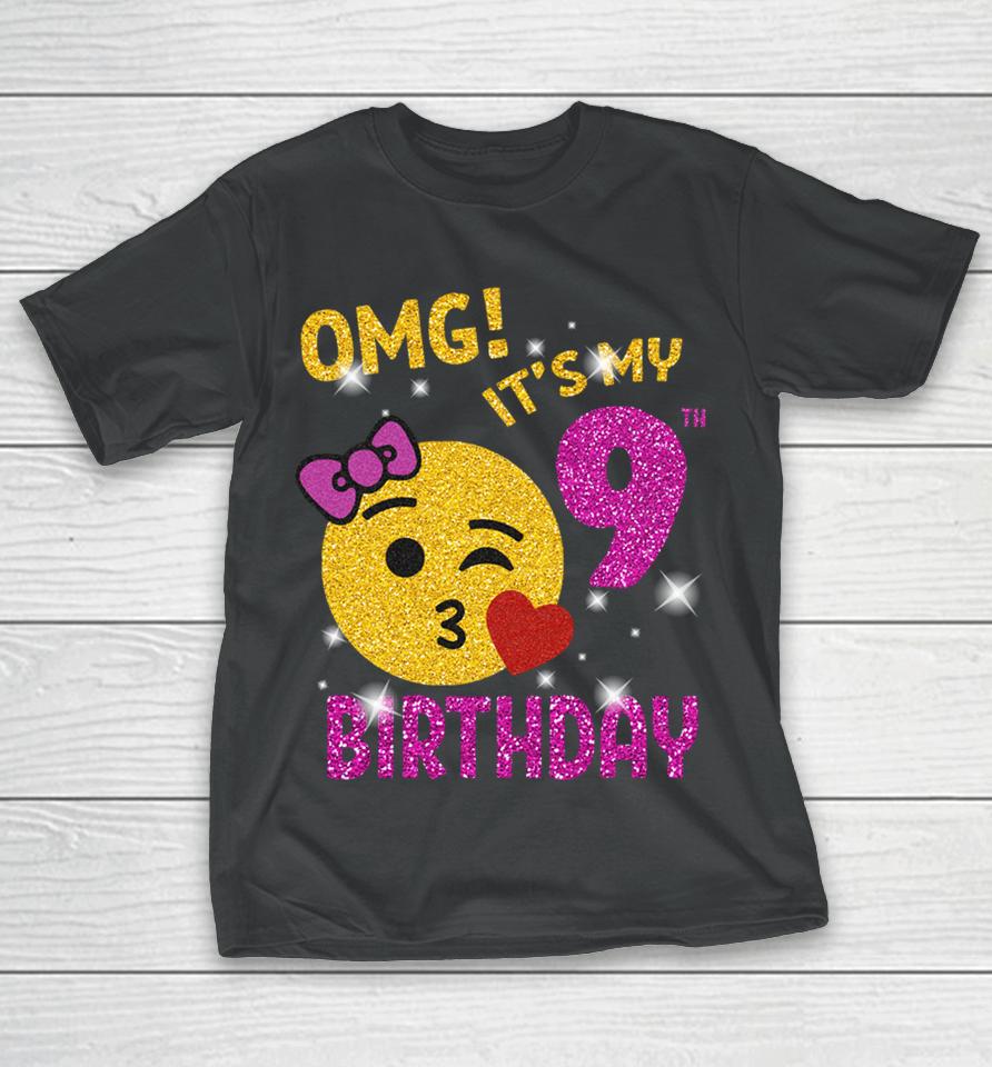 Omg It's My 9Th Birthday Girl Cute 9 Yrs Old Birthday Party T-Shirt