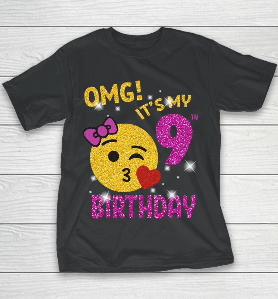 Omg It's My 9Th Birthday Girl Cute 9 Yrs Old Birthday Party Youth T-Shirt