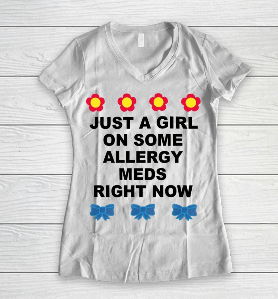 Omighty Store Just A Girl On Some Allergy Meds Right Now Women V-Neck T-Shirt