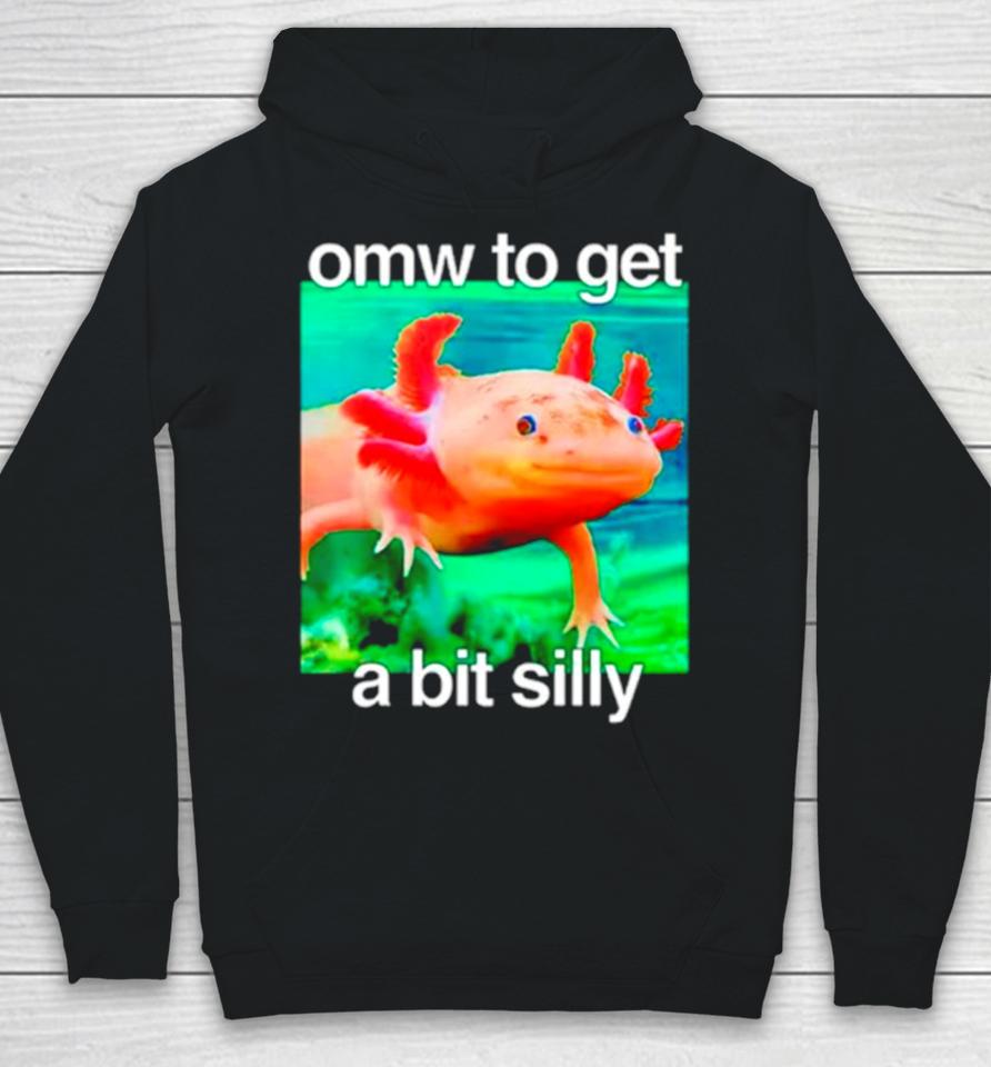 Omw To Get A Bit Silly Axolotl Hoodie