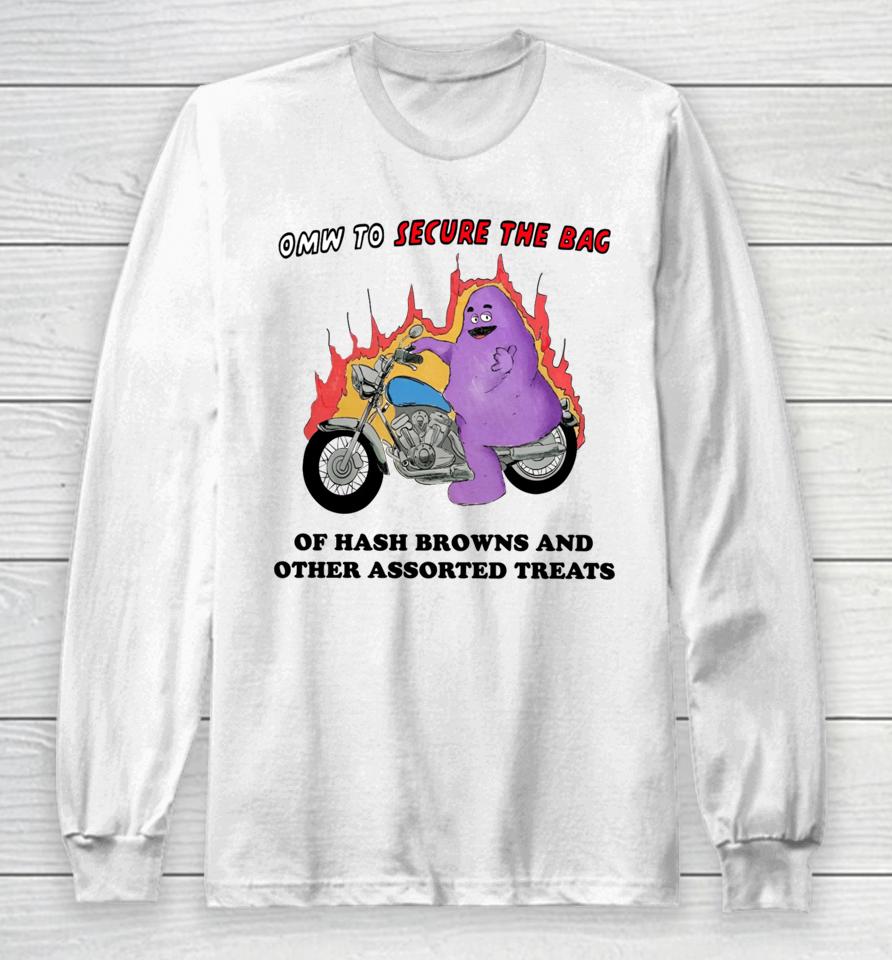 Omw To Secure The Bag Of Hash Browns And Other Assorted Treats Long Sleeve T-Shirt