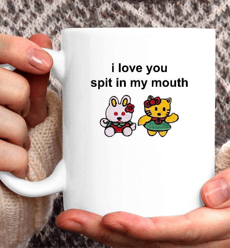 Omweekend I Love You Spit In My Mouth Coffee Mug