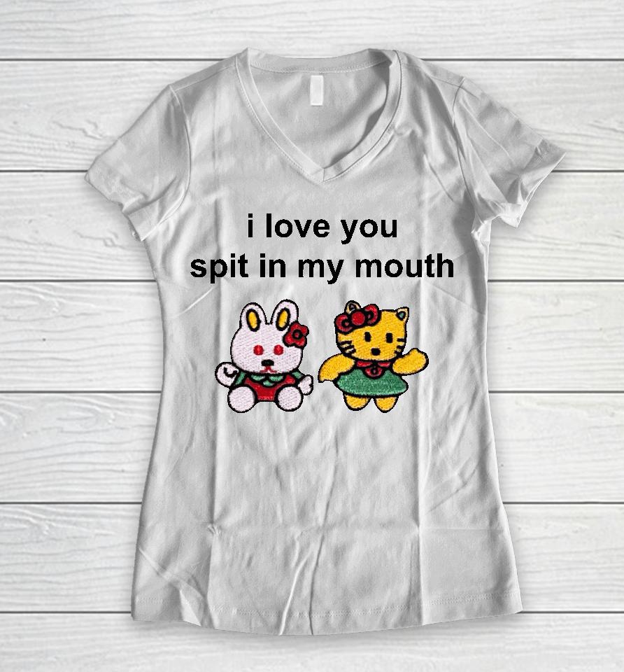Omweekend I Love You Spit In My Mouth Women V-Neck T-Shirt
