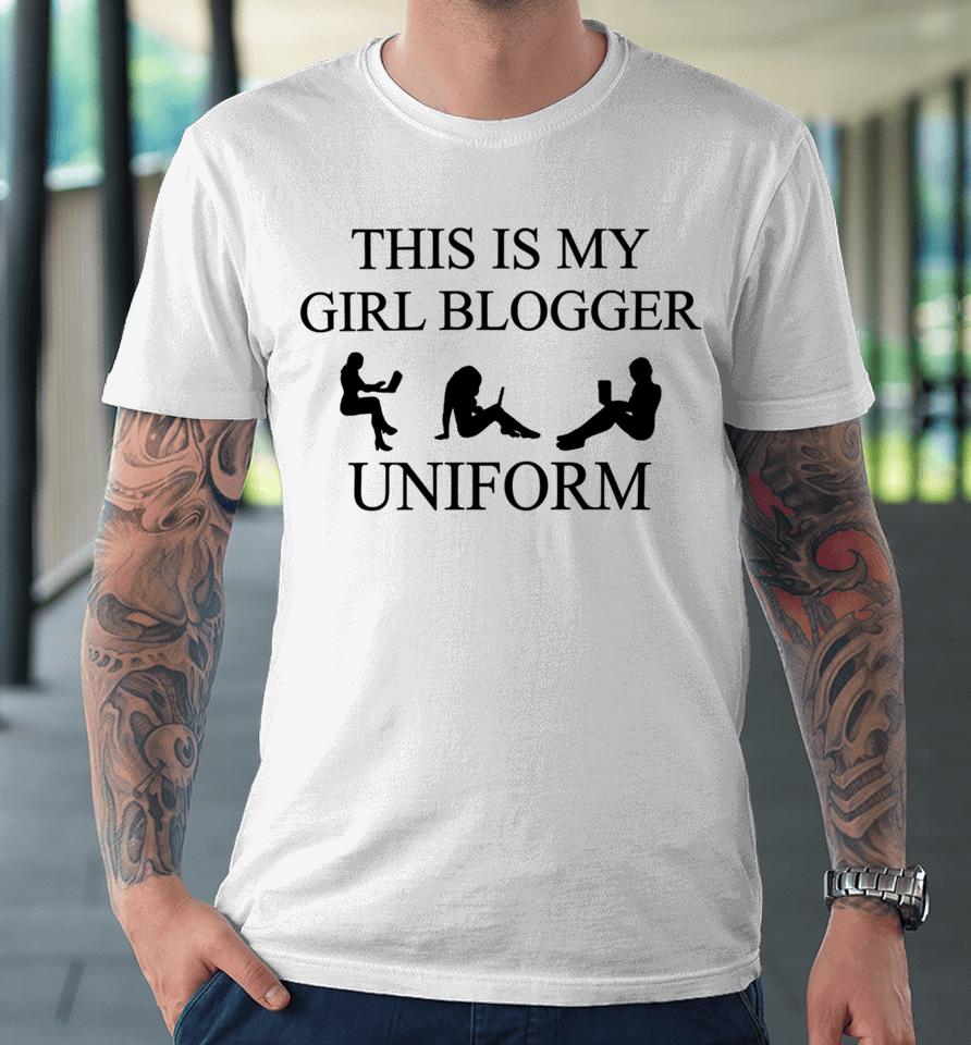Omweekend This Is My Girl Blogger Uniform Premium T-Shirt