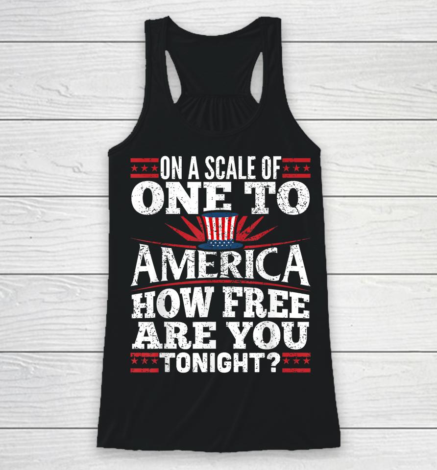 On A Scale Of One To America Shirt 4Th Of July Fourth Party Racerback Tank