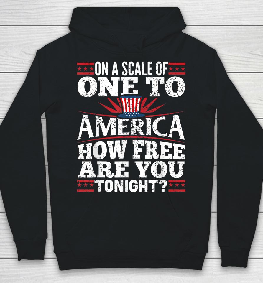 On A Scale Of One To America Shirt 4Th Of July Fourth Party Hoodie