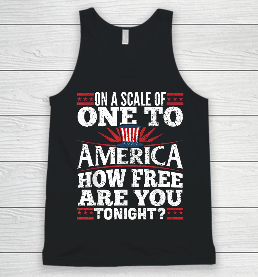 On A Scale Of One To America Shirt 4Th Of July Fourth Party Unisex Tank Top