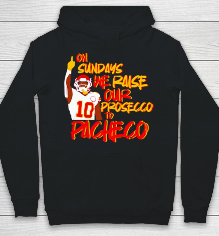 On Sundays We Raise Our Prosecco To Pacheco Football Hoodie