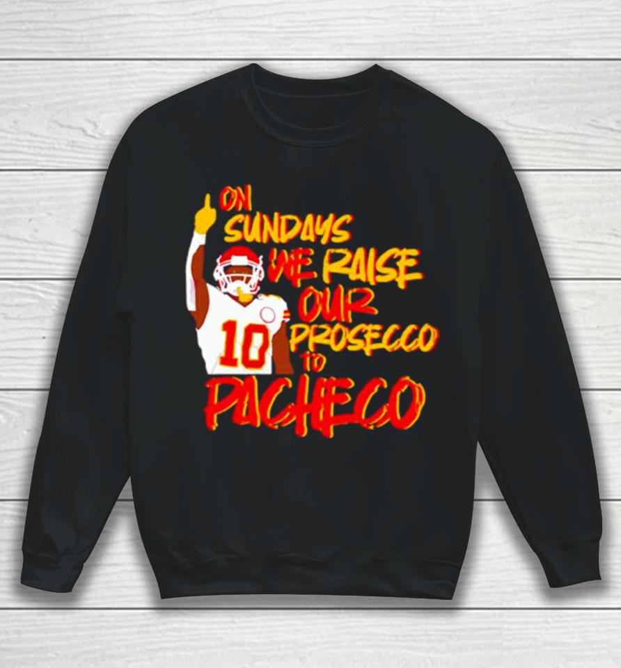On Sundays We Raise Our Prosecco To Pacheco Football Sweatshirt