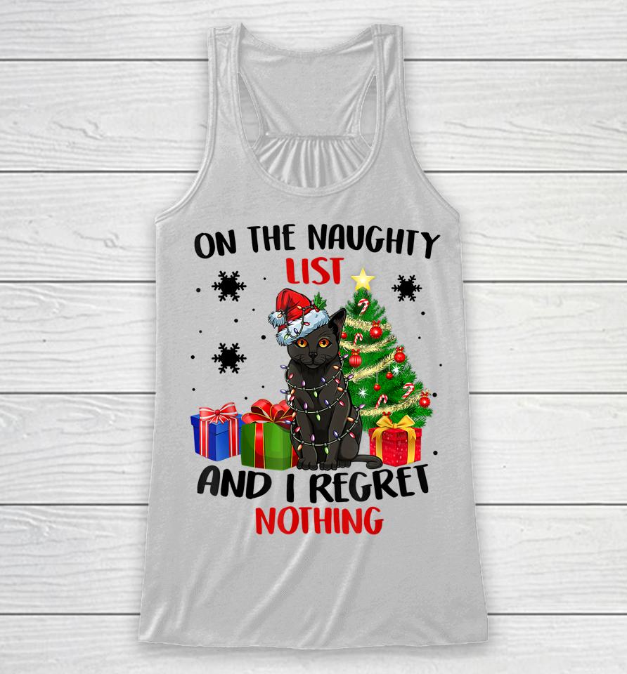 On The Naughty List And I Regret Nothing Cat Christmas Racerback Tank