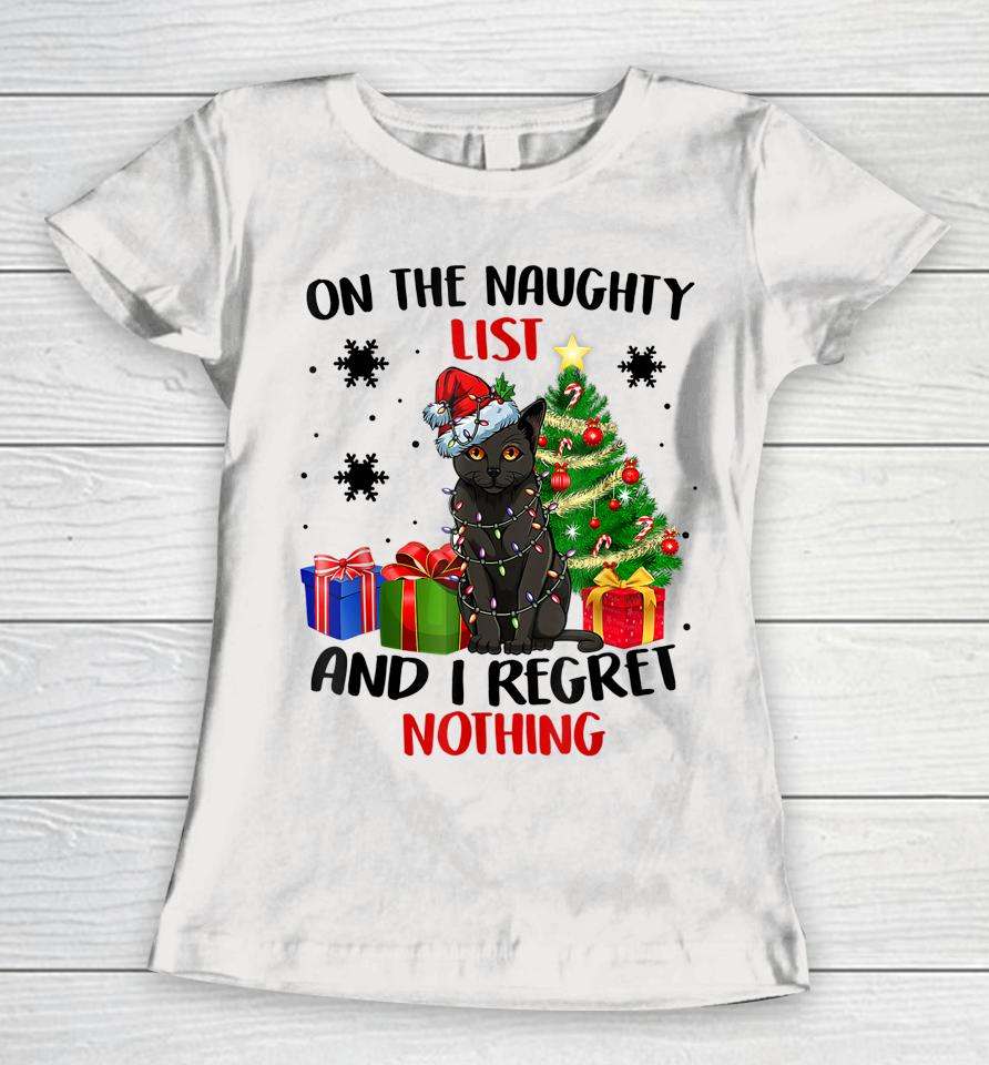 On The Naughty List And I Regret Nothing Cat Christmas Women T-Shirt