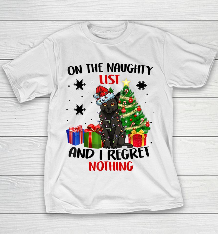On The Naughty List And I Regret Nothing Cat Christmas Youth T-Shirt